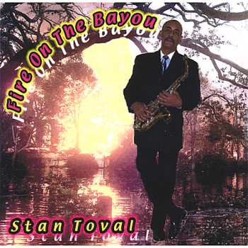 Album Stan Toval: Fire On The Bayou