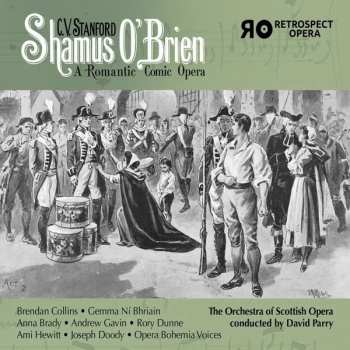 Album Charles Villiers Stanford: Shamus O'Brien - A Romantic Comic Opera