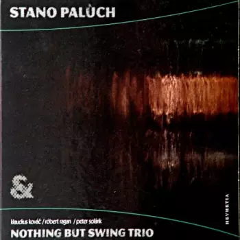 Stanislav Palúch & Nothing But Swing Trio
