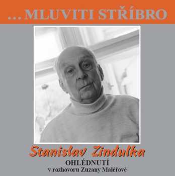 CD Stanislav Zindulka: Mluviti Stříbro - Ohlédnutí