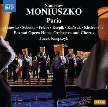 2CD Stanislaw Moniuszko: Paria (oper In 3 Akten)