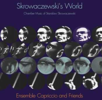 Album Stanislaw Skrowaczewski: Skrowaczewski's World (Chamber Music Of Stanislaw Skrowaczewski)