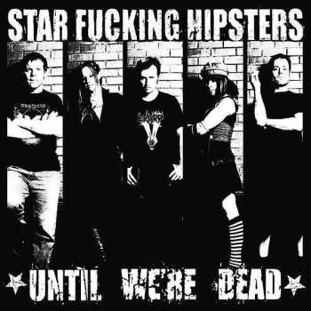 CD Star Fucking Hipsters: Until We're Dead