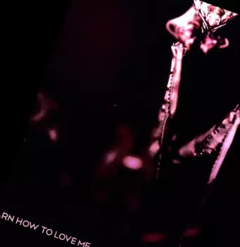 Learn How To Love Me