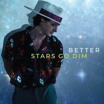 Album Stars Go Dim: Better
