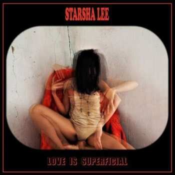 EP Starsha Lee: Love Is Superficial