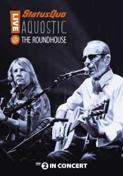 DVD Status Quo: Aquostic - Live @ The Roundhouse