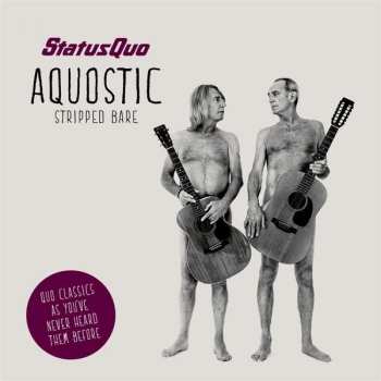 CD/SP/Dobozkészlet Status Quo: Aquostic Stripped Bare LTD