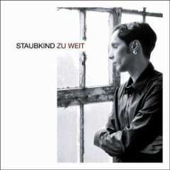 Album Staubkind: Zu Weit