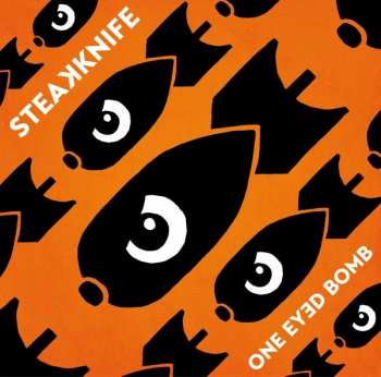 LP Steakknife: One Eyed Bomb