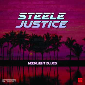 LP Steele Justice: Neonlight Blues CLR
