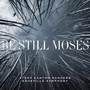 Steep Canyon Rangers: Be Still Moses