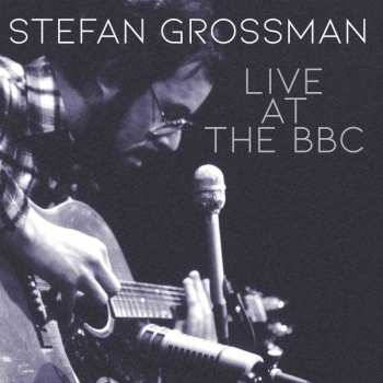 4CD Stefan Grossman: Live At The BBC