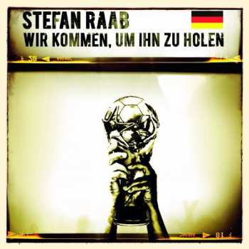 CD Stefan Raab: Wir Kommen, Um Ihn Zu Holen