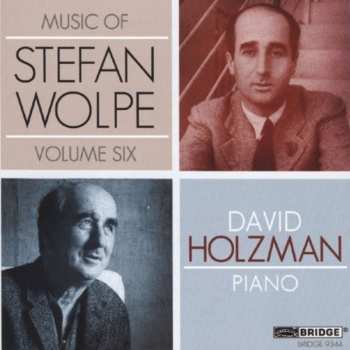 Album Stefan Wolpe: Music Of Stefan Wolpe Vol. 6