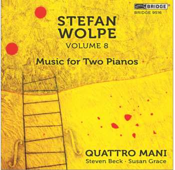 Album Stefan Wolpe: Volume 8: Music For Two Pianos