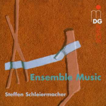 Album Steffen Schleiermacher: Ensemble Music