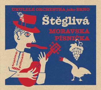 Album Ukulele Orchestra Jako Brno: Štěglivá moravská písnička