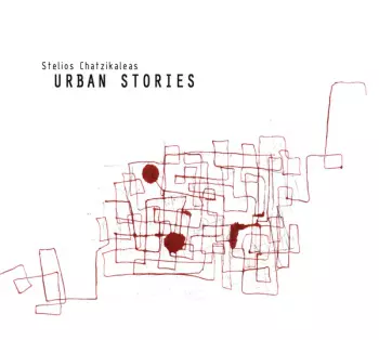 Stelios Chatzikaleas Quintet: Urban Stories
