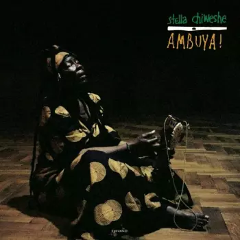 Stella Chiweshe: Ambuya?