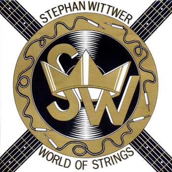 Album Stephan Wittwer: World Of Strings