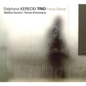 Album Stéphane Kerecki Trio: Focus Danse