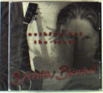 CD Stephen Bruton: Nothing But The Truth