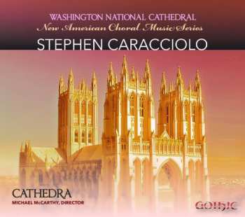 Album Michael McCarthy: New American Choral Music Series: Stephen Caracciolo