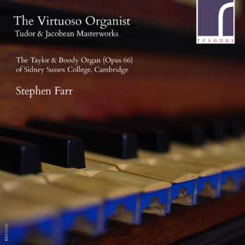 Album Stephen Farr: The Virtuoso Organist (Tudor & Jacobean Masterworks)