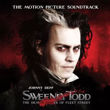 Stephen Sondheim: Sweeney Todd: The Demon Barber Of Fleet Street (The Motion Picture Soundtrack)