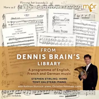 Anthony Halstead: From Dennis Brain's Library - A Programme Of English, French And Geman Music