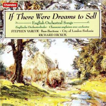 Album City Of London Sinfonia: "If There Were Dreams To Sell" - English Orchestral Songs