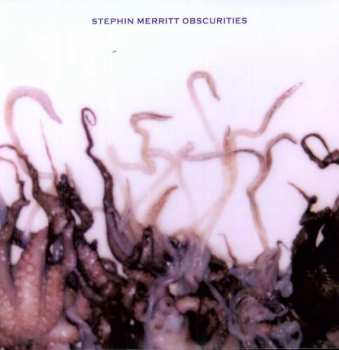 LP Stephin Merritt: Obscurities
