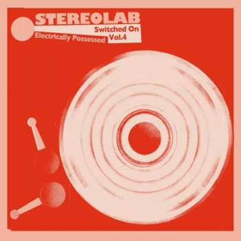 2CD Stereolab: Electrically Possessed [Switched On Vol. 4] DIGI