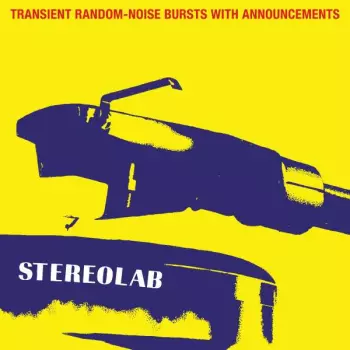 Stereolab: Transient Random-Noise Bursts With Announcements