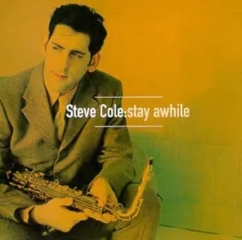 Steve Cole: Stay Awhile