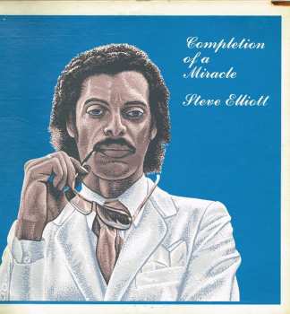 Album Steve Elliott: Completion Of A Miracle