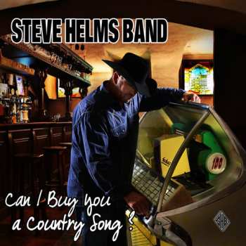 Album Steve Helms Band: Can I Buy You A Country Song?
