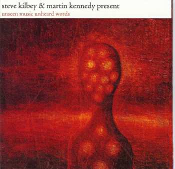 Album Steve Kilbey: Unseen Music Unheard Words
