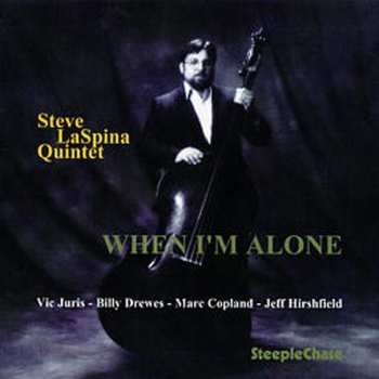 Album Steve LaSpina Quintet: When I'm Alone
