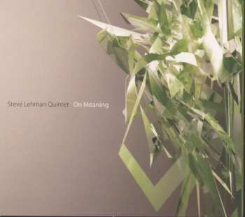 CD Steve Lehman Quintet: On Meaning
