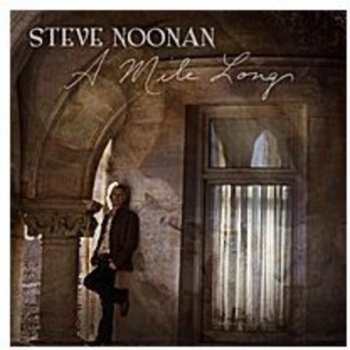 Album Steve Noonan: A Mile Long