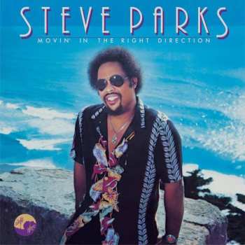 LP Steve Parks: Movin' In The Right Direction