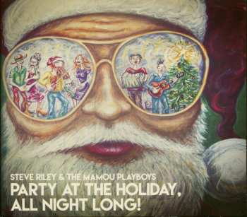 Album Steve Riley & The Mamou Playboys: Party At The Holiday, All Night Long!