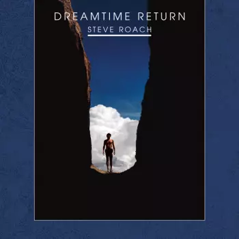 Steve Roach: Dreamtime Return