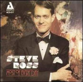 Album Steve Ross: Most Of Ev'ry Day