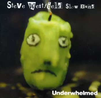 Steve Westfield & The Slow Band: Underwhelmed