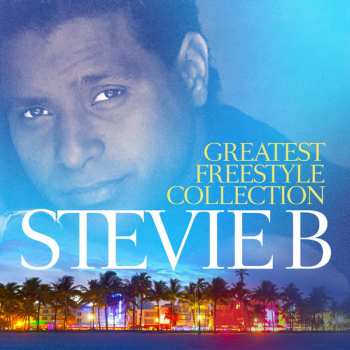 Album Stevie B: Greatest Freestyle Collection
