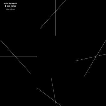 Album Stian Westerhus & Pale Horses: Maelstrom