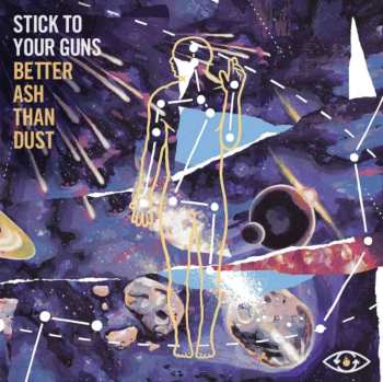 Album Stick To Your Guns: Better Ash Than Dust